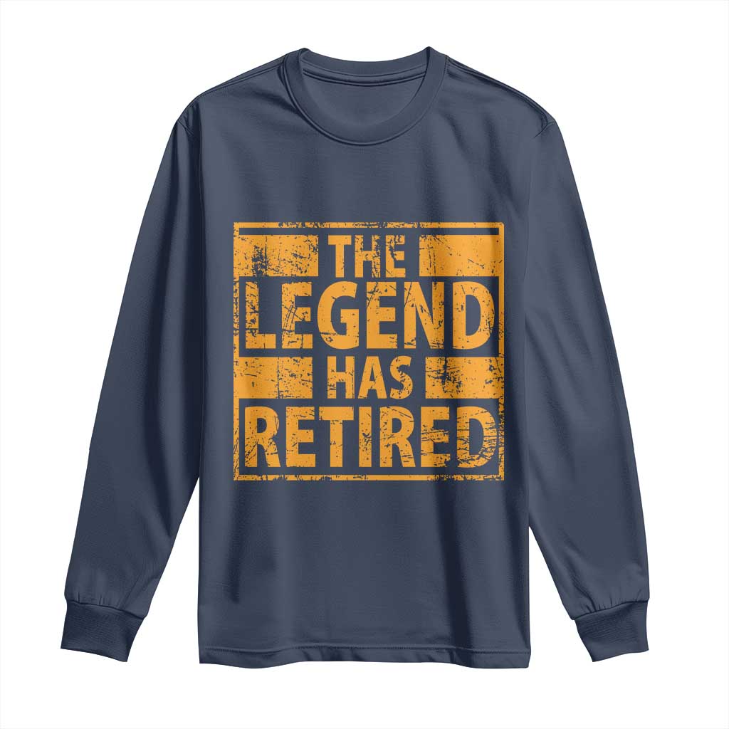 Retro The Legend Has Retired Long Sleeve Shirt Retirement Gifts TS10 Navy Print Your Wear