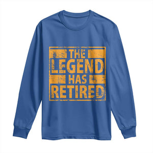 Retro The Legend Has Retired Long Sleeve Shirt Retirement Gifts TS10 Royal Blue Print Your Wear