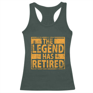 Retro The Legend Has Retired Racerback Tank Top Retirement Gifts TS10 Dark Forest Green Print Your Wear