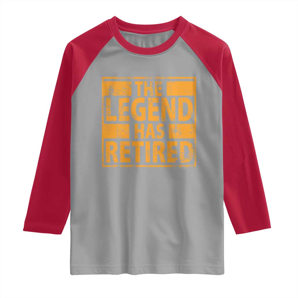 Retro The Legend Has Retired Raglan Shirt Retirement Gifts TS10 Sport Gray Red Print Your Wear