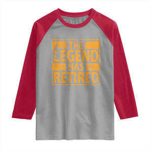 Retro The Legend Has Retired Raglan Shirt Retirement Gifts TS10 Sport Gray Red Print Your Wear