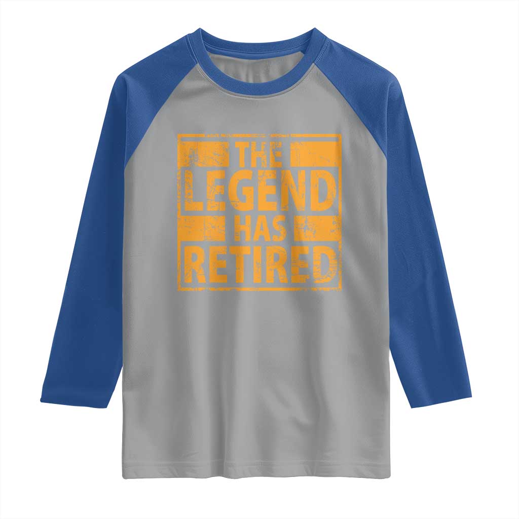 Retro The Legend Has Retired Raglan Shirt Retirement Gifts TS10 Sport Gray Royal Print Your Wear