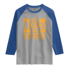 Retro The Legend Has Retired Raglan Shirt Retirement Gifts TS10 Sport Gray Royal Print Your Wear