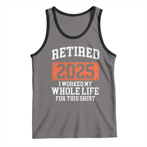 Funny Retired 2025 Tank Top I Worker My Whole Life For This TS10 Deep Heather Black Print Your Wear