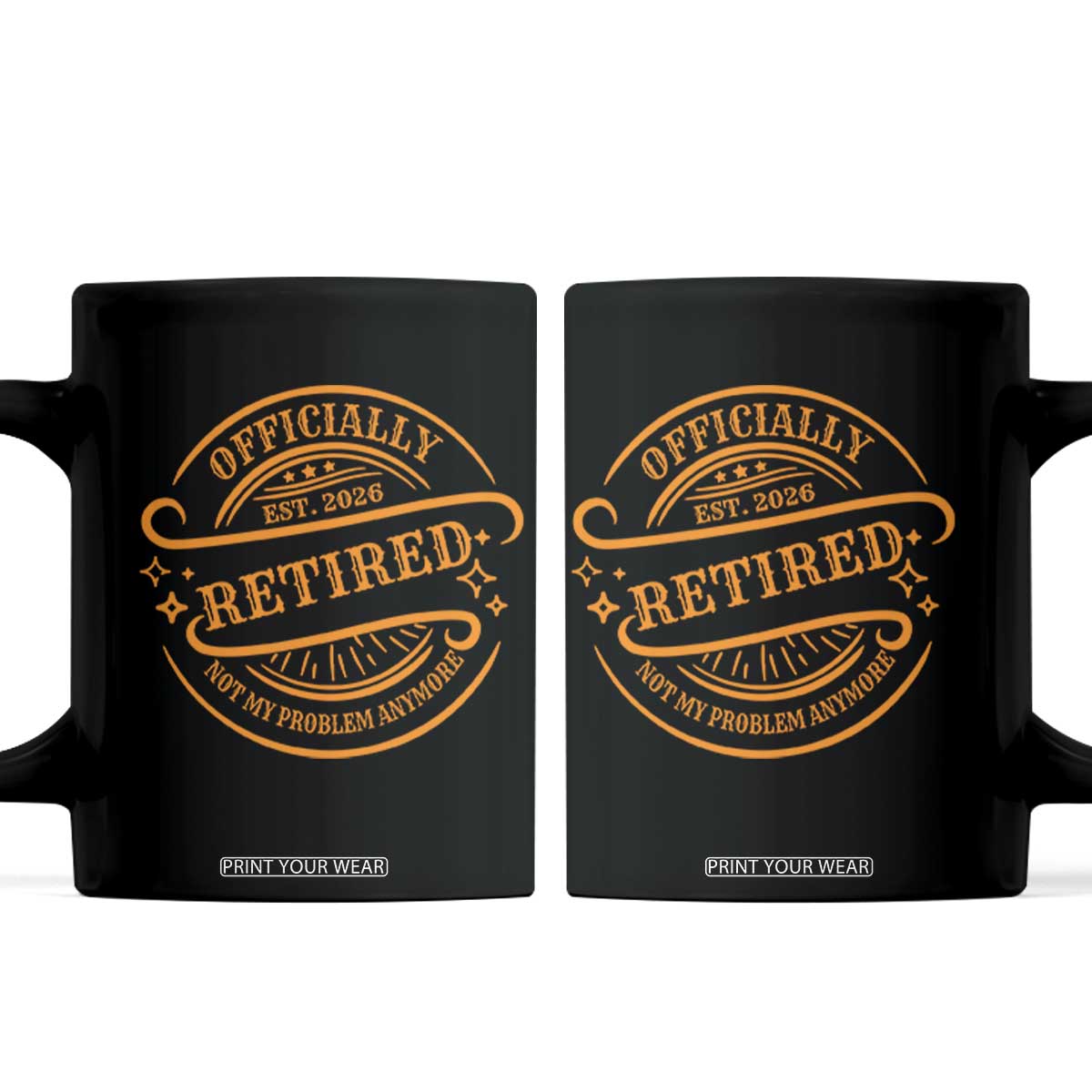 Retired Est 2026 Coffee Mug Not My Problem Anymore Vintage Retirement Gifts TS10 Black Print Your Wear