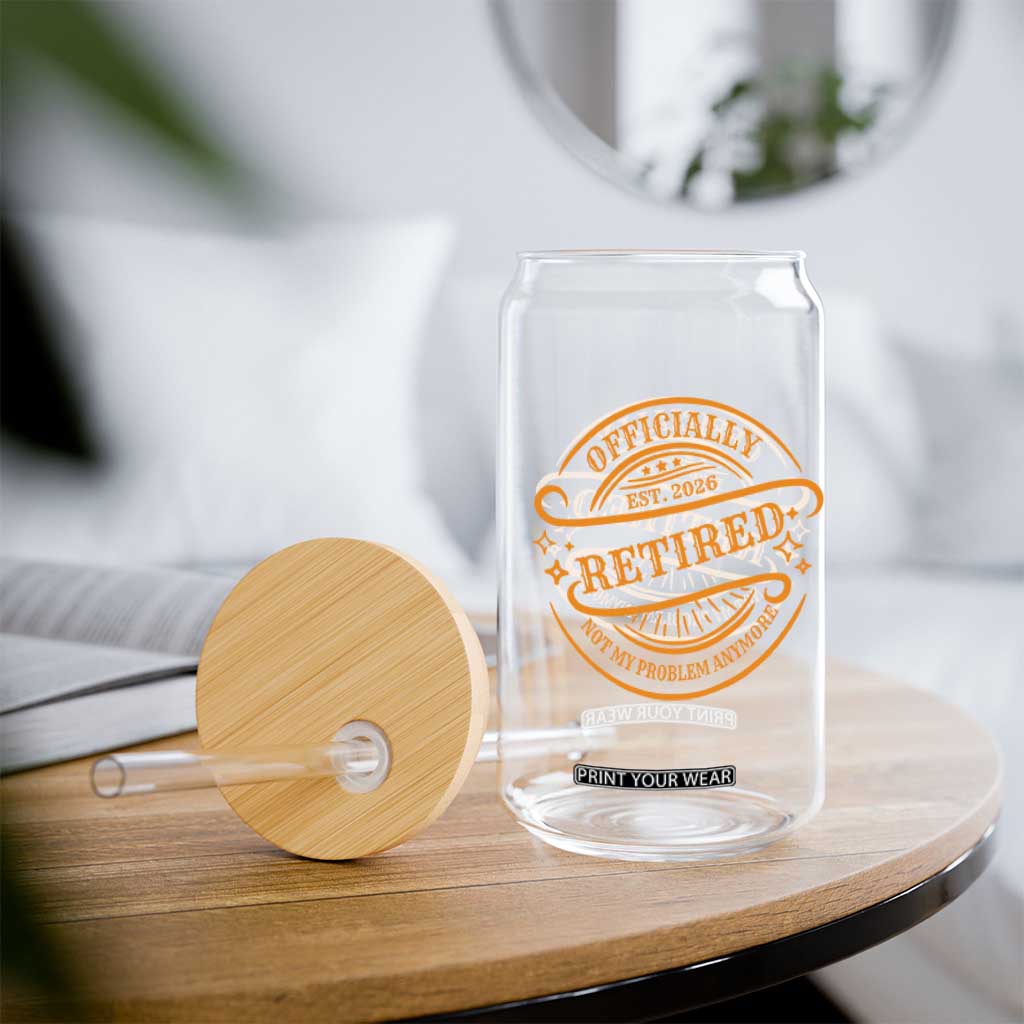 Retired Est 2026 Glass Can Not My Problem Anymore Vintage Retirement Gifts TS10 Print Your Wear