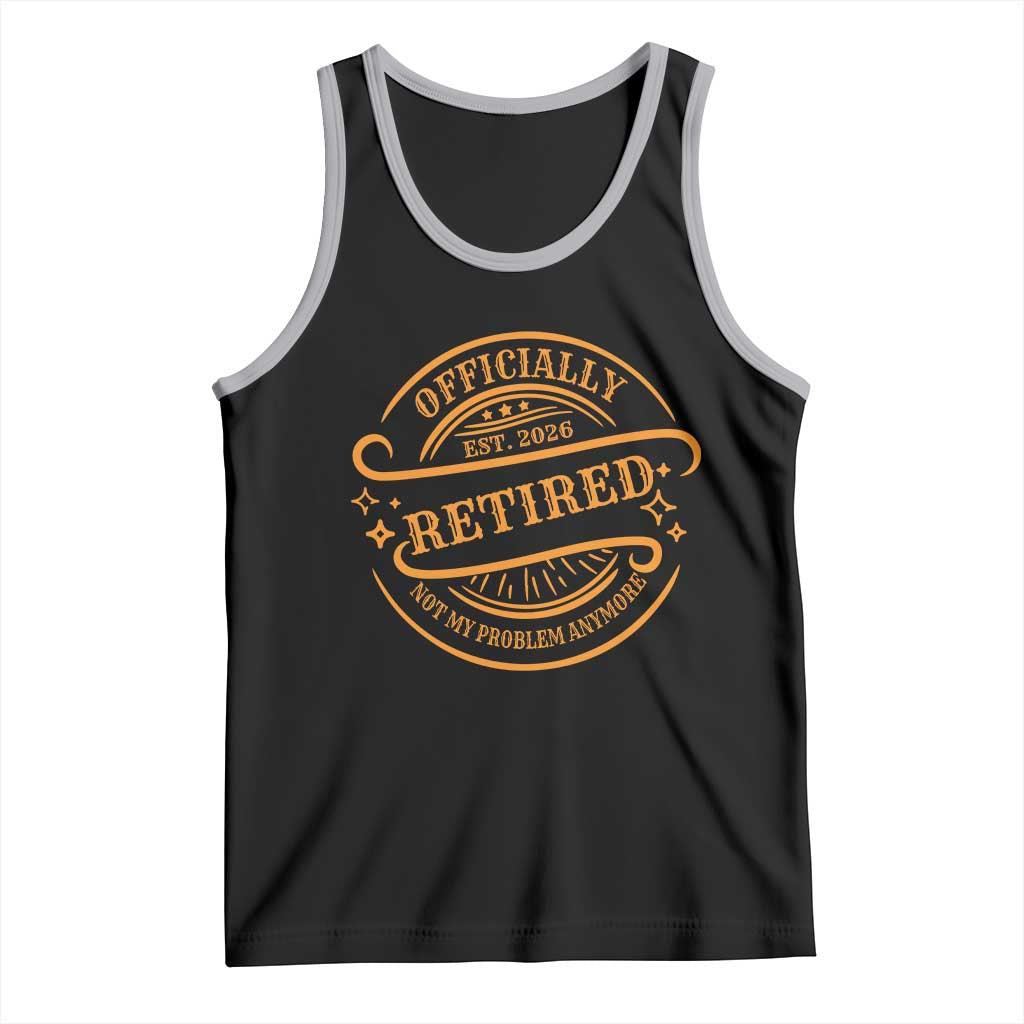 Retired Est 2026 Tank Top Not My Problem Anymore Vintage Retirement Gifts TS10 Black Athletic Heather Print Your Wear