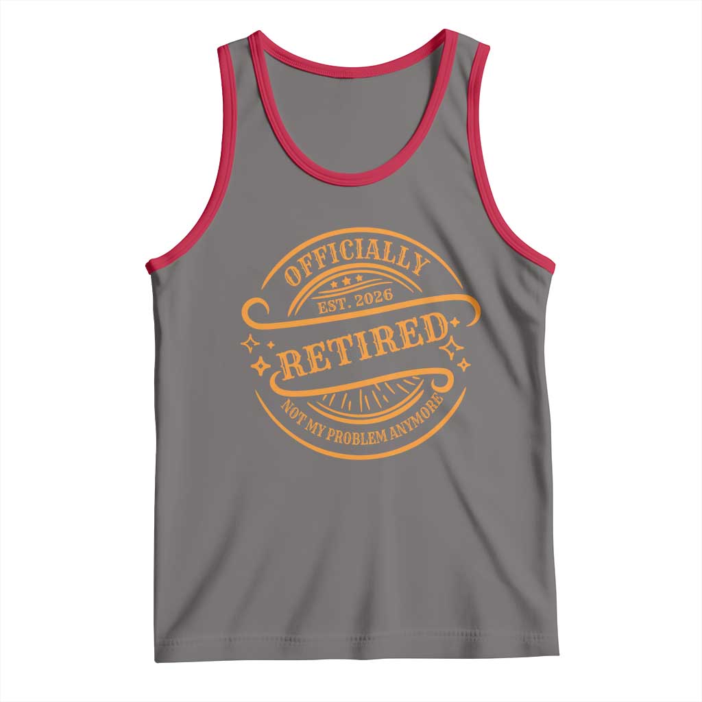 Retired Est 2026 Tank Top Not My Problem Anymore Vintage Retirement Gifts TS10 Deep Heather Red Print Your Wear