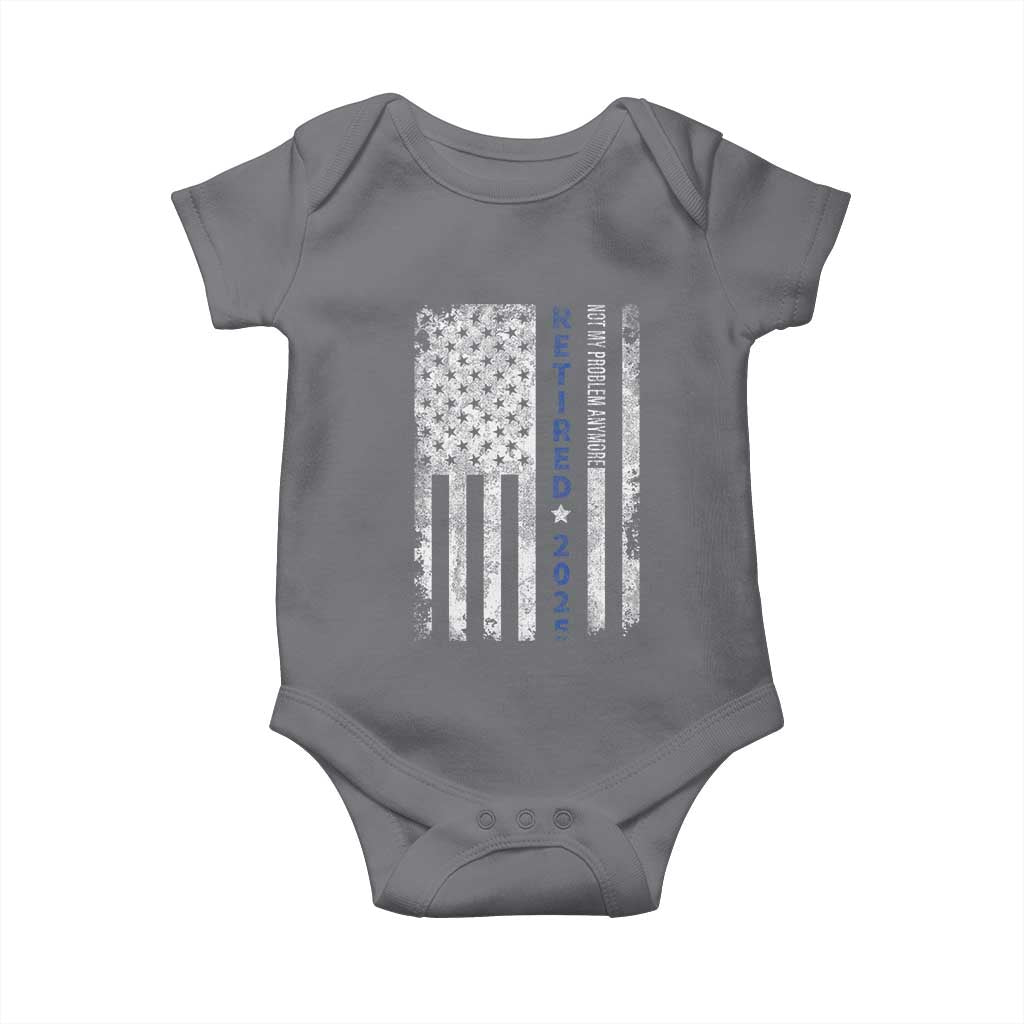 Retired 2025 Baby Onesie Not My Problem Anymore Vintage American Flag TS10 Charcoal Print Your Wear