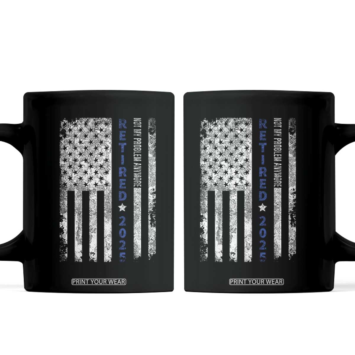 Retired 2025 Coffee Mug Not My Problem Anymore Vintage American Flag TS10 Black Print Your Wear