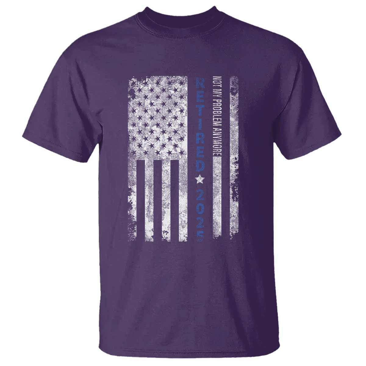 Retired 2025 T Shirt Not My Problem Anymore Vintage American Flag TS10 Purple Print Your Wear
