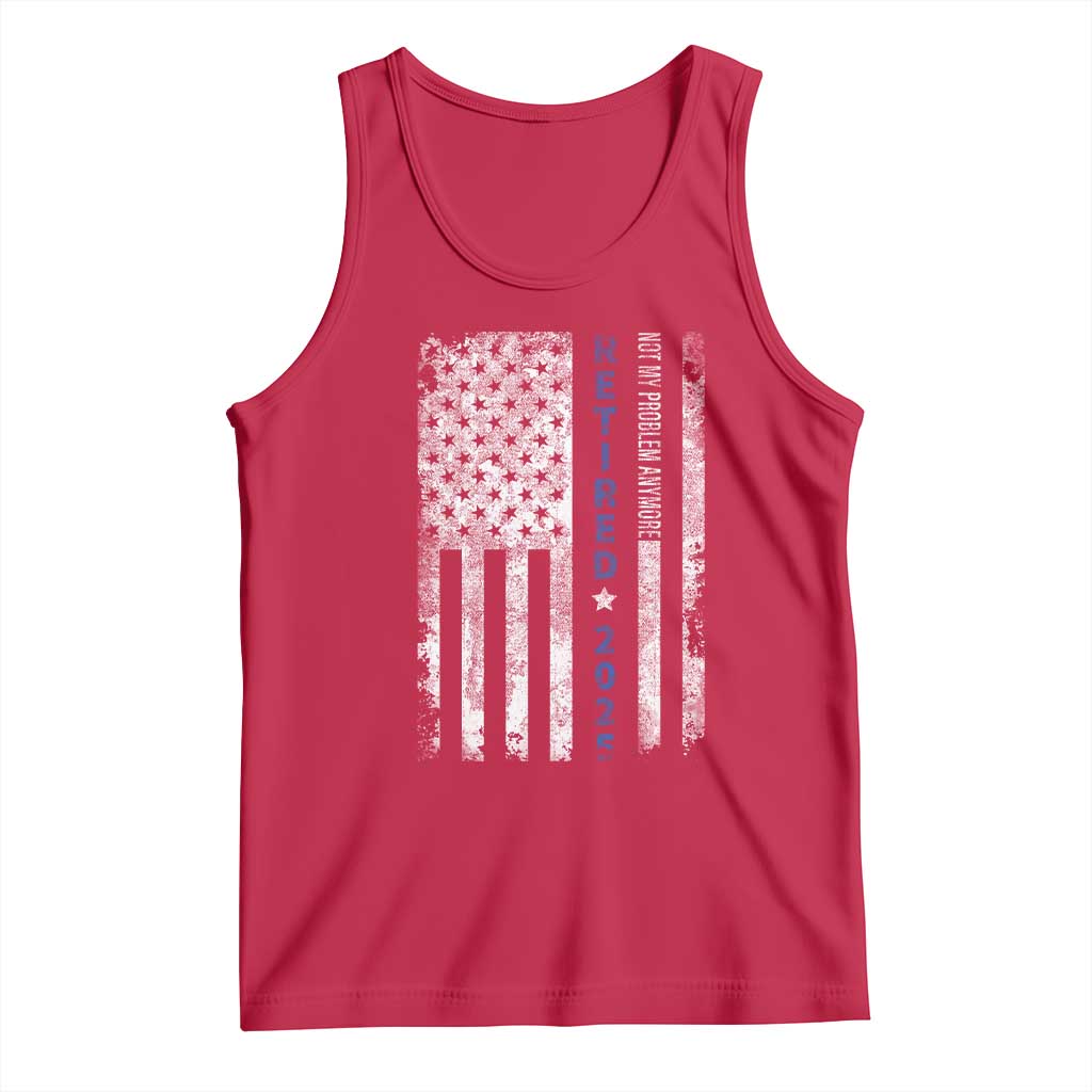 Retired 2025 Tank Top Not My Problem Anymore Vintage American Flag TS10 Red Print Your Wear