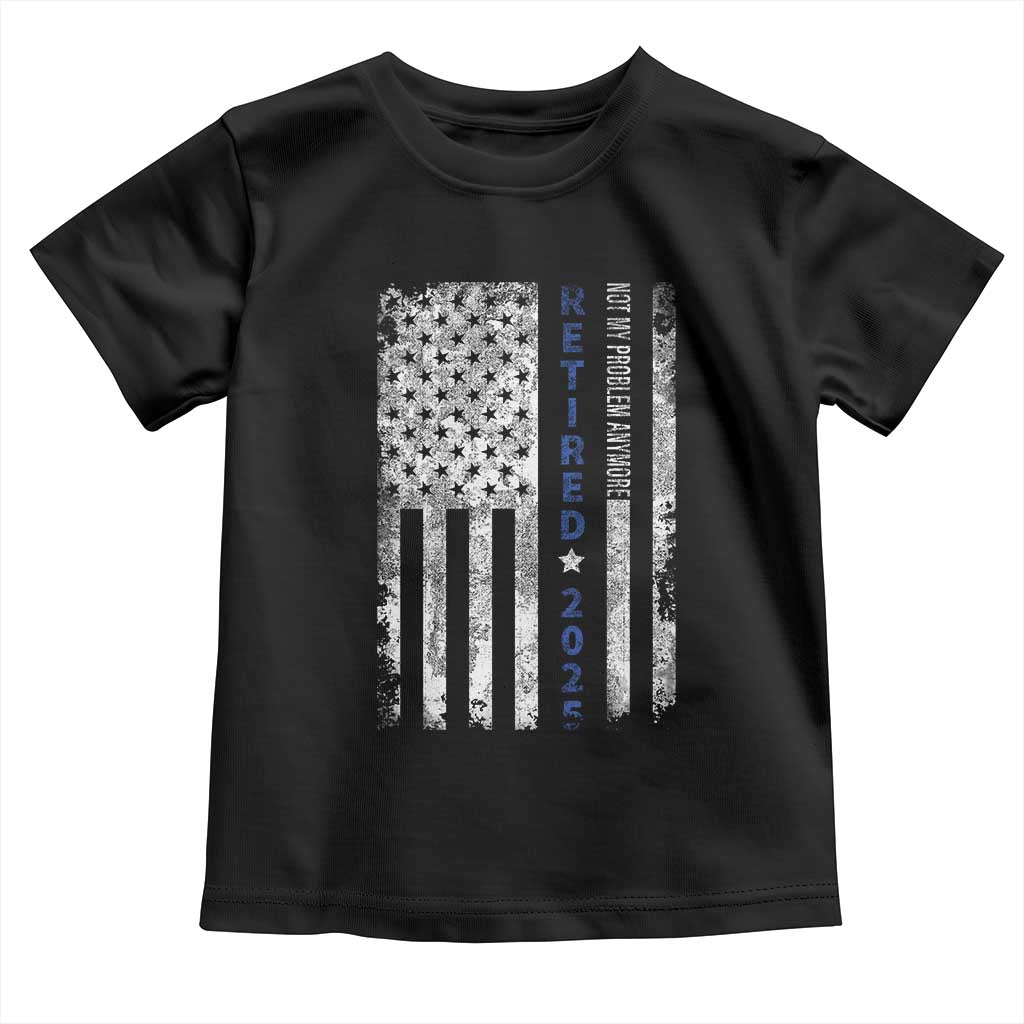 Retired 2025 Toddler T Shirt Not My Problem Anymore Vintage American Flag TS10 Black Print Your Wear