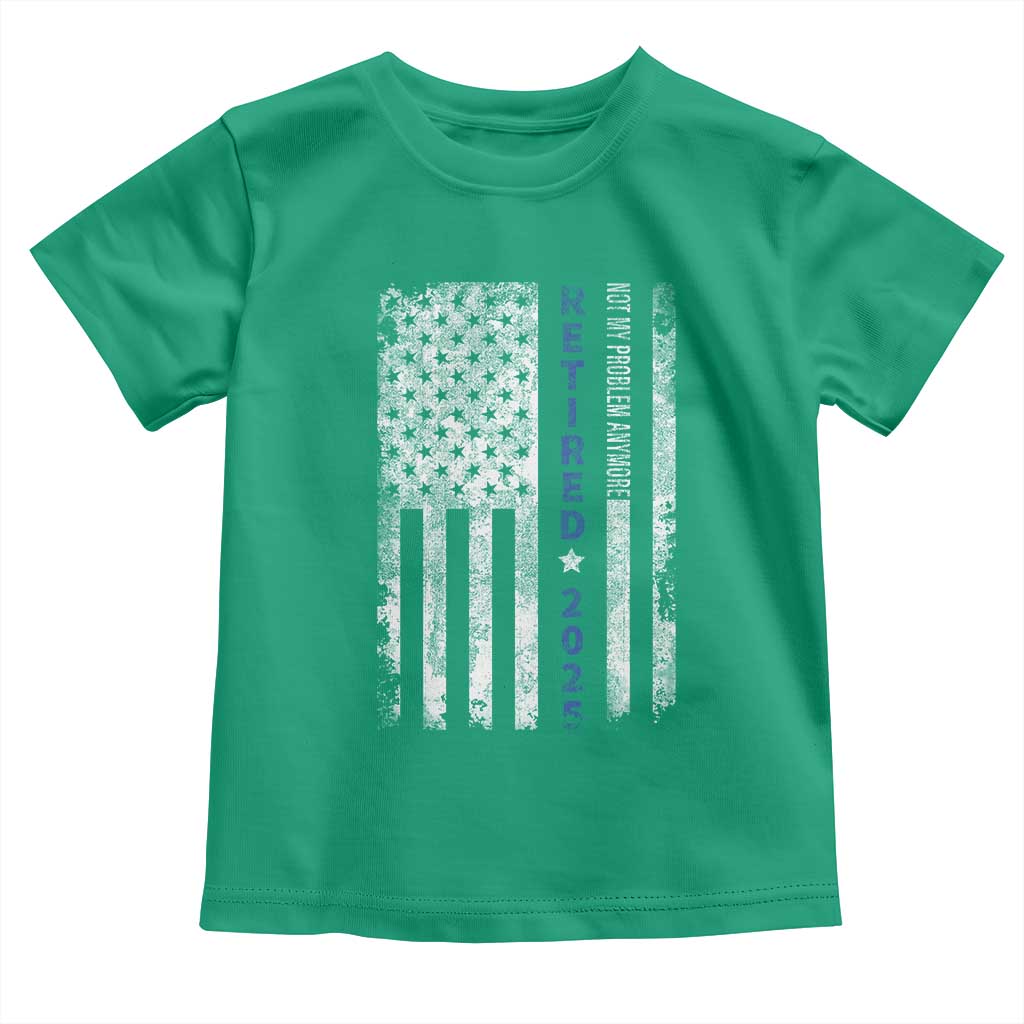 Retired 2025 Toddler T Shirt Not My Problem Anymore Vintage American Flag TS10 Irish Green Print Your Wear