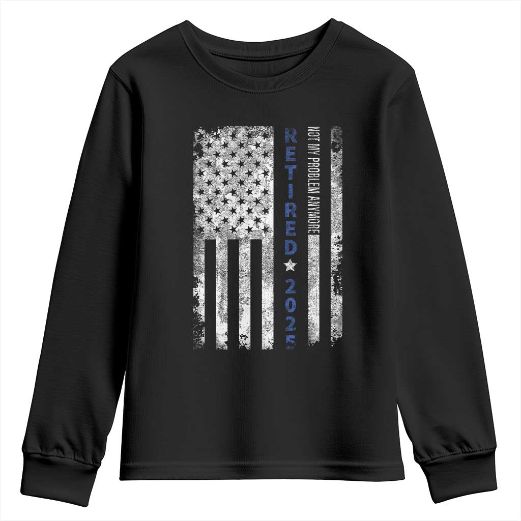 Retired 2025 Youth Sweatshirt Not My Problem Anymore Vintage American Flag TS10 Black Print Your Wear