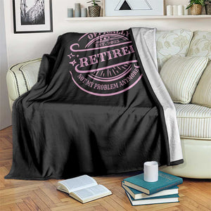 Retired Est 2025 Throw Blanket Not My Problem Anymore Vintage Pink Retirement Gifts TS10 Print Your Wear
