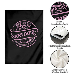 Retired Est 2025 Garden Flag Not My Problem Anymore Vintage Pink Retirement Gifts TS10 Print Your Wear