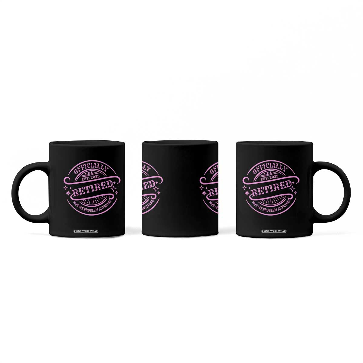 Retired Est 2025 Coffee Mug Not My Problem Anymore Vintage Pink Retirement Gifts TS10 Print Your Wear