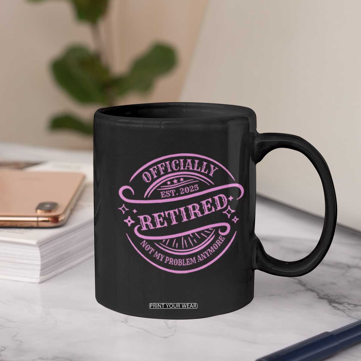 Retired Est 2025 Coffee Mug Not My Problem Anymore Vintage Pink Retirement Gifts TS10 Print Your Wear