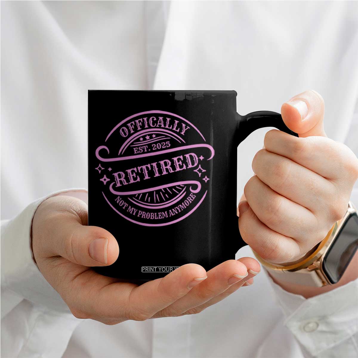 Retired Est 2025 Coffee Mug Not My Problem Anymore Vintage Pink Retirement Gifts TS10 Print Your Wear