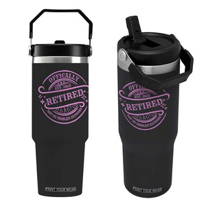 Retired Est 2025 Flip Straw Tumbler Not My Problem Anymore Vintage Pink Retirement Gifts TS10 One Size: 30 oz Black Print Your Wear