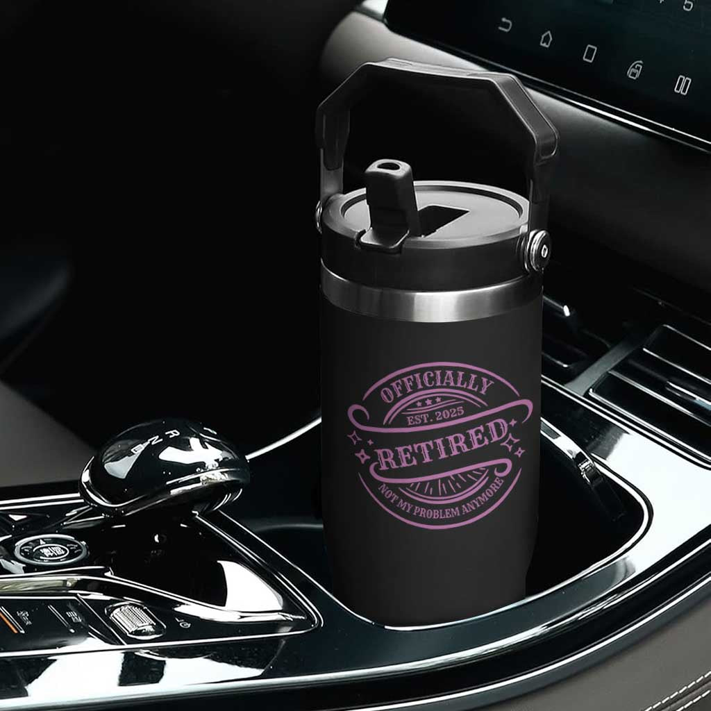 Retired Est 2025 Flip Straw Tumbler Not My Problem Anymore Vintage Pink Retirement Gifts TS10 Print Your Wear