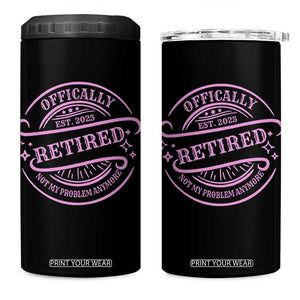 Retired Est 2025 4 in 1 Can Cooler Tumbler Not My Problem Anymore Vintage Pink Retirement Gifts TS10 One Size: 16 oz Black Print Your Wear