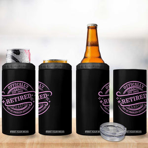 Retired Est 2025 4 in 1 Can Cooler Tumbler Not My Problem Anymore Vintage Pink Retirement Gifts TS10 Print Your Wear