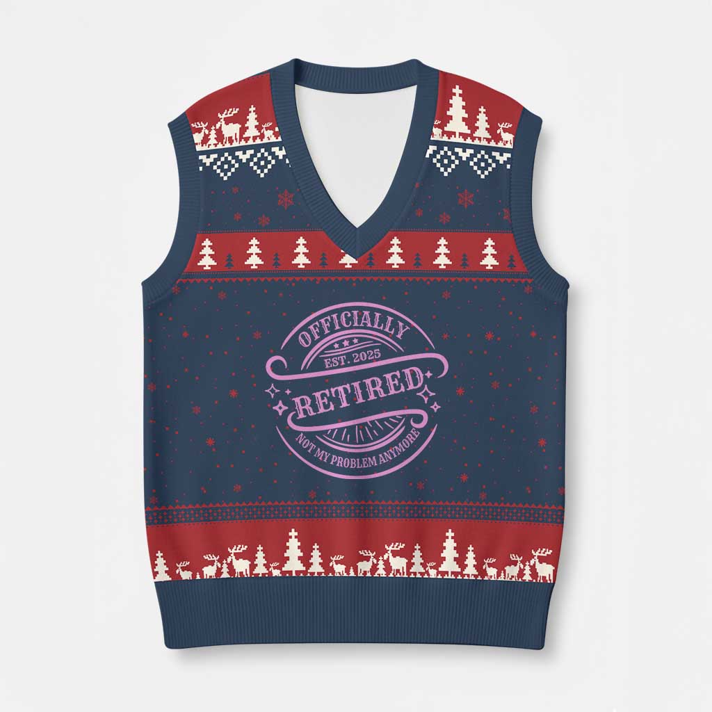 Retired Est 2025 V-Neck Knit Sweater Vest Not My Problem Anymore Vintage Pink Retirement Gifts TS10 Navy Red Print Your Wear