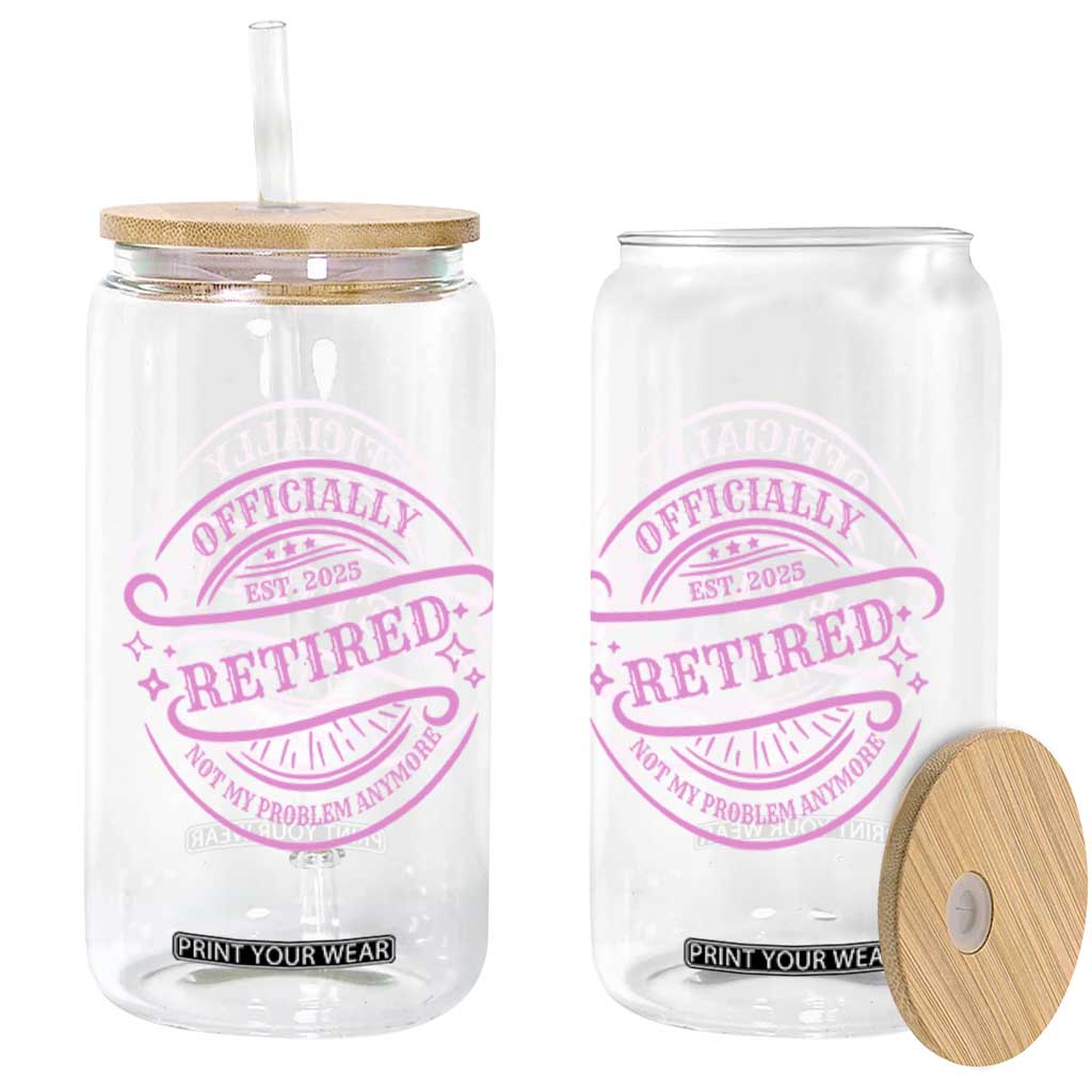 Retired Est 2025 Glass Can Not My Problem Anymore Vintage Pink Retirement Gifts TS10 Print Your Wear