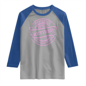Retired Est 2025 Raglan Shirt Not My Problem Anymore Vintage Pink Retirement Gifts TS10 Sport Gray Royal Print Your Wear