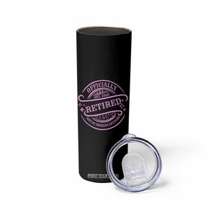 Retired Est 2025 Skinny Tumbler Not My Problem Anymore Vintage Pink Retirement Gifts TS10 Print Your Wear
