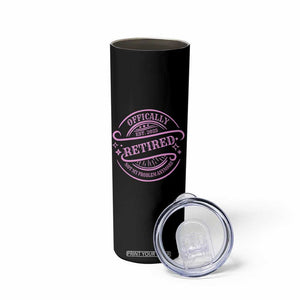 Retired Est 2025 Skinny Tumbler Not My Problem Anymore Vintage Pink Retirement Gifts TS10 Print Your Wear