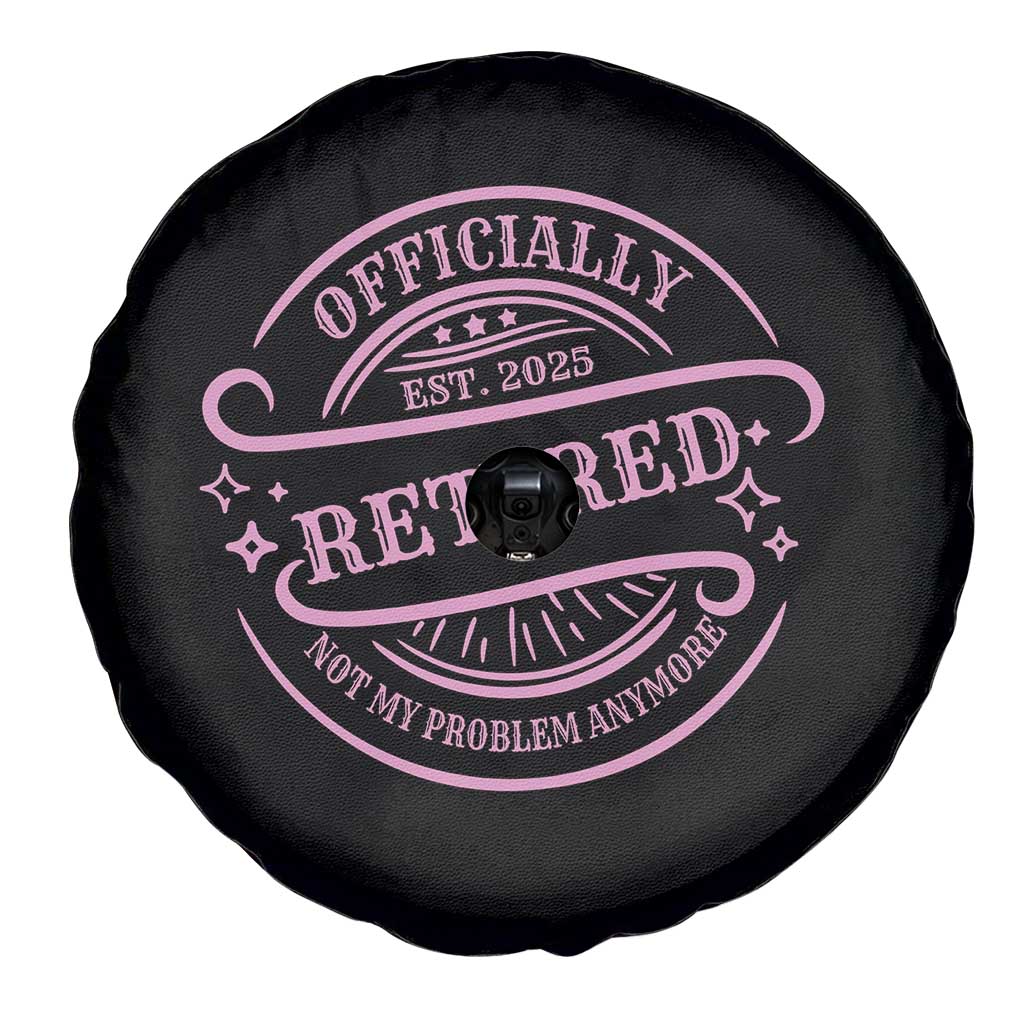 Retired Est 2025 Spare Tire Cover Not My Problem Anymore Vintage Pink Retirement Gifts TS10 Print Your Wear