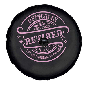Retired Est 2025 Spare Tire Cover Not My Problem Anymore Vintage Pink Retirement Gifts TS10 Print Your Wear