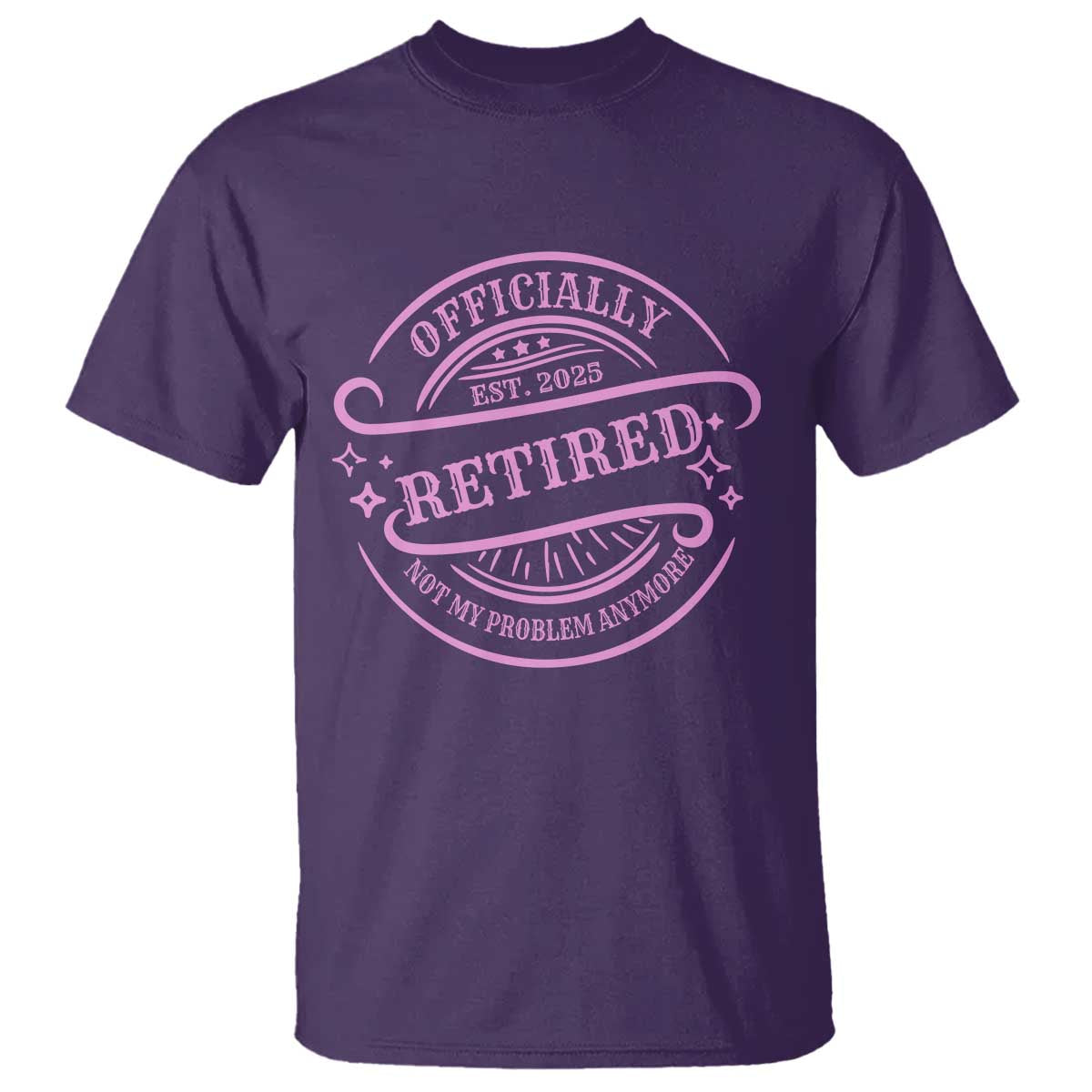 Retired Est 2025 T Shirt Not My Problem Anymore Vintage Pink Retirement Gifts TS10 Purple Print Your Wear