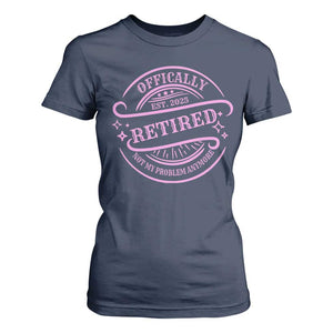Retired Est 2025 T Shirt For Women Not My Problem Anymore Vintage Pink Retirement Gifts TS10 Navy Print Your Wear