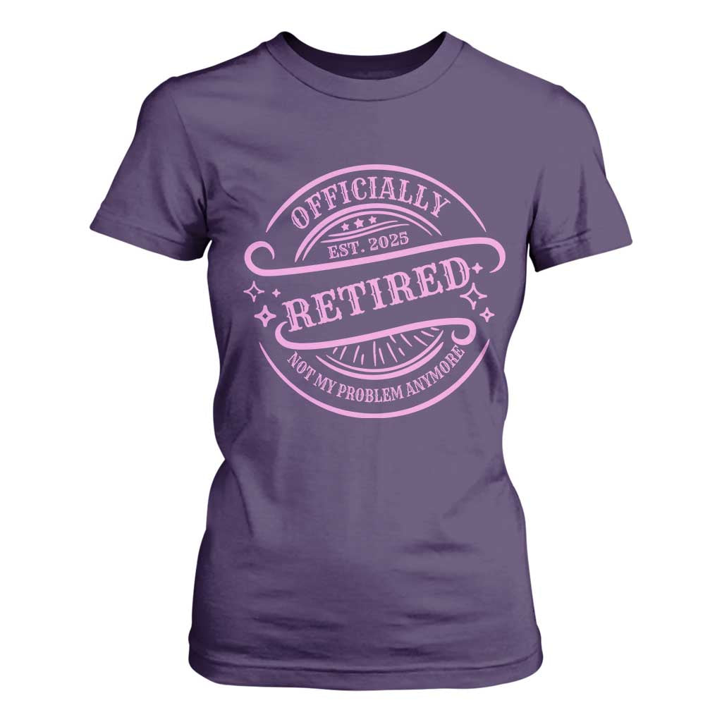 Retired Est 2025 T Shirt For Women Not My Problem Anymore Vintage Pink Retirement Gifts TS10 Purple Print Your Wear