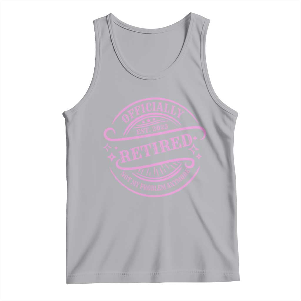 Retired Est 2025 Tank Top Not My Problem Anymore Vintage Pink Retirement Gifts TS10 Athletic Heather Print Your Wear