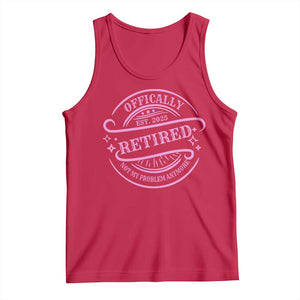 Retired Est 2025 Tank Top Not My Problem Anymore Vintage Pink Retirement Gifts TS10 Red Print Your Wear