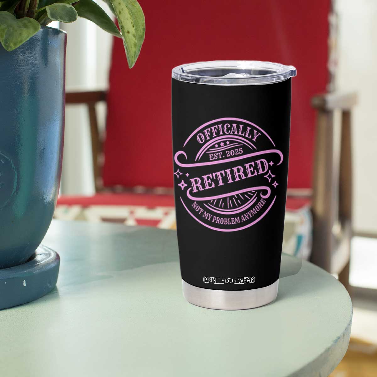 Retired Est 2025 Tumbler Cup Not My Problem Anymore Vintage Pink Retirement Gifts TS10 Print Your Wear
