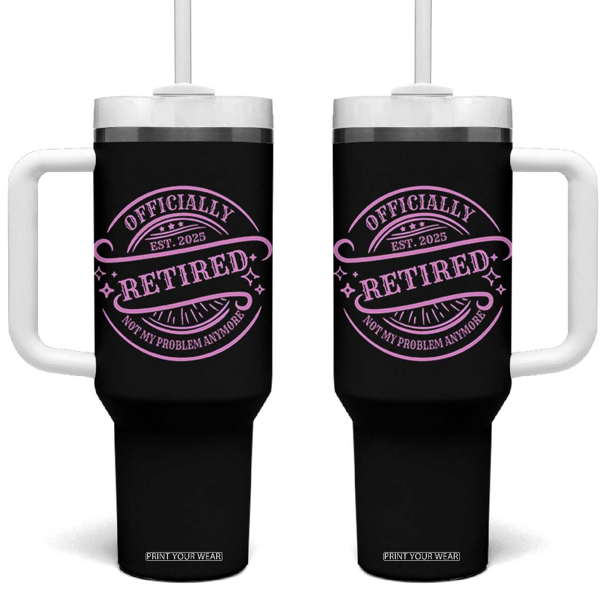 Retired Est 2025 Tumbler With Handle Not My Problem Anymore Vintage Pink Retirement Gifts TS10 One Size: 40 oz Black Print Your Wear