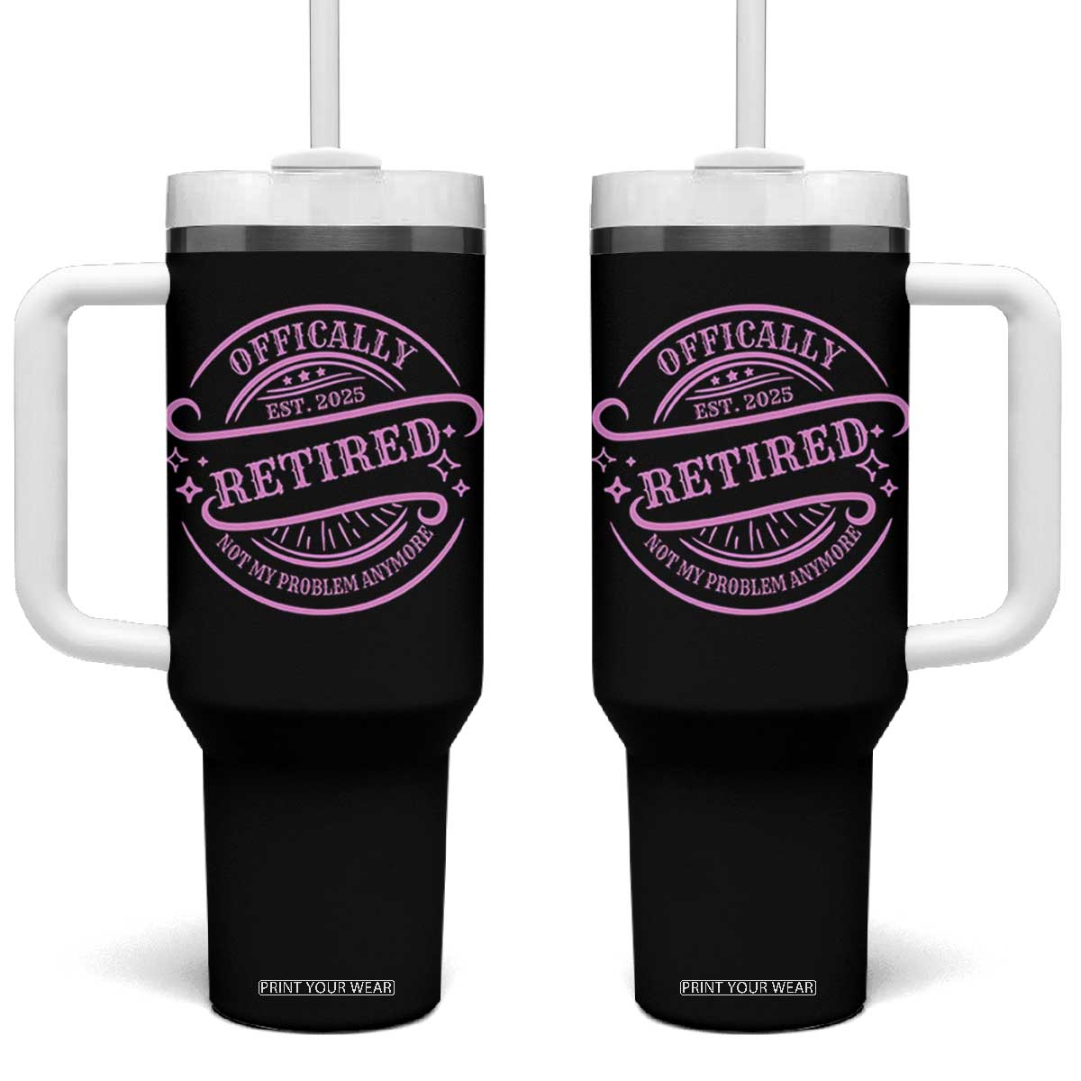 Retired Est 2025 Tumbler With Handle Not My Problem Anymore Vintage Pink Retirement Gifts TS10 One Size: 40 oz Black Print Your Wear