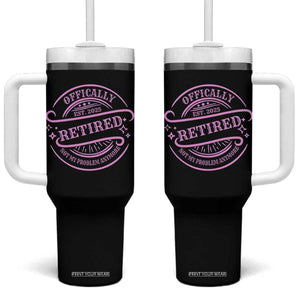 Retired Est 2025 Tumbler With Handle Not My Problem Anymore Vintage Pink Retirement Gifts TS10 One Size: 40 oz Black Print Your Wear