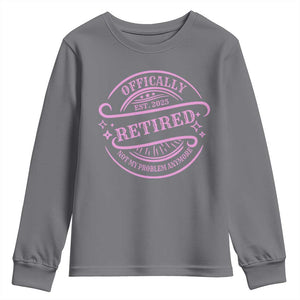Retired Est 2025 Youth Sweatshirt Not My Problem Anymore Vintage Pink Retirement Gifts TS10 Charcoal Print Your Wear