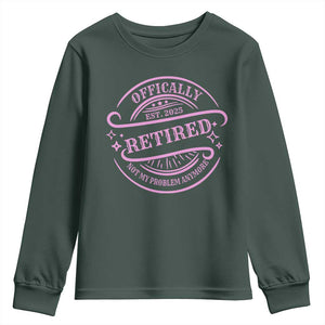 Retired Est 2025 Youth Sweatshirt Not My Problem Anymore Vintage Pink Retirement Gifts TS10 Dark Forest Green Print Your Wear
