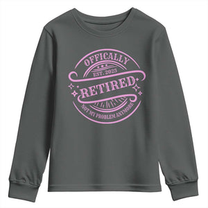 Retired Est 2025 Youth Sweatshirt Not My Problem Anymore Vintage Pink Retirement Gifts TS10 Dark Heather Print Your Wear