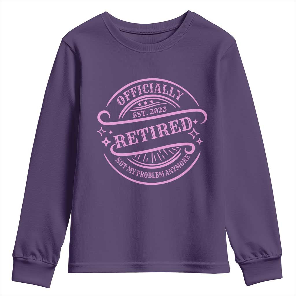 Retired Est 2025 Youth Sweatshirt Not My Problem Anymore Vintage Pink Retirement Gifts TS10 Purple Print Your Wear