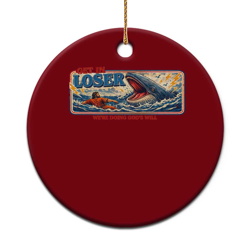 Funny Jonah And The Whale Ceramic Ornament Christian Bible Get in Loser Were Doing Gods Will TS10 1pc Red Print Your Wear