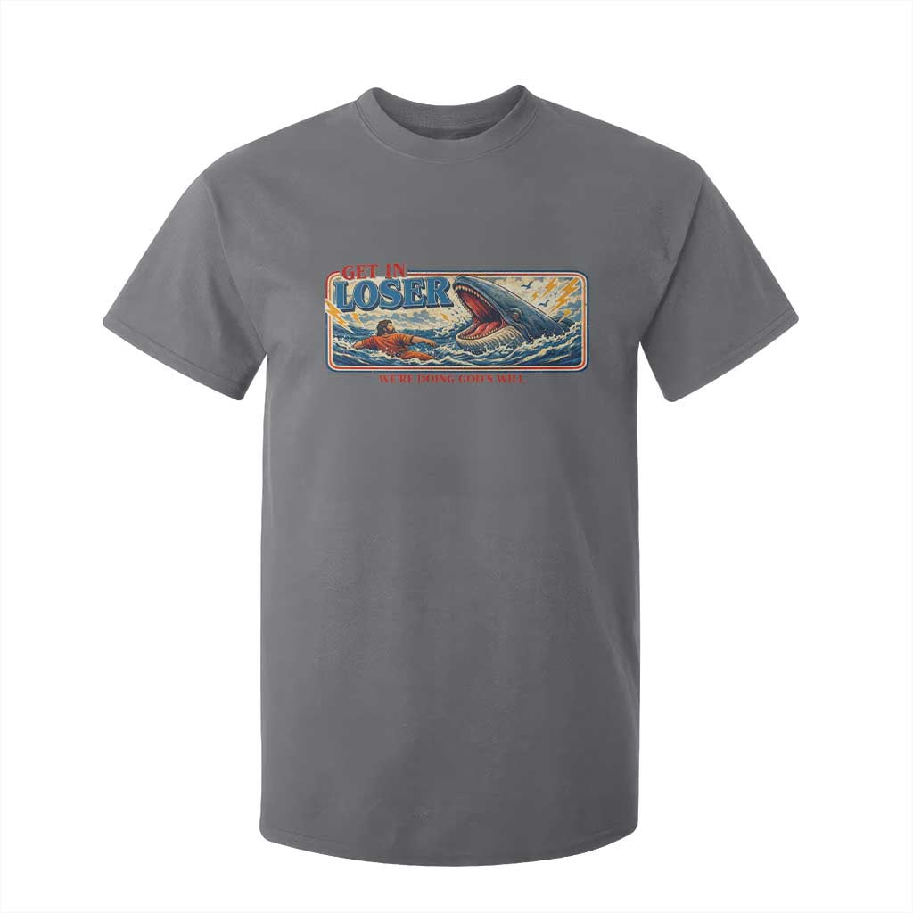 Funny Jonah And The Whale T Shirt For Kid Christian Bible Get in Loser Were Doing Gods Will TS10 Charcoal Print Your Wear